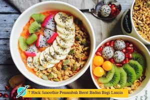 7 Hack Smoothie Penambah Berat Badan Bagi Lansia